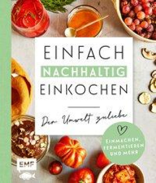 Kniha Einfach nachhaltig einkochen, einmachen und fermentieren - Der Umwelt zuliebe 