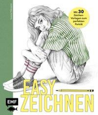Kniha Easy zeichnen - Mit 20 Vorlagen zum perfekten Porträt 