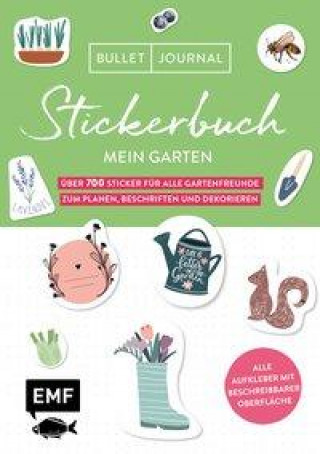 Könyv Bullet Journal - Stickerbuch Mein Garten: Über 700 Sticker für alle Gartenfreunde zum Planen, Beschriften und Dekorieren 