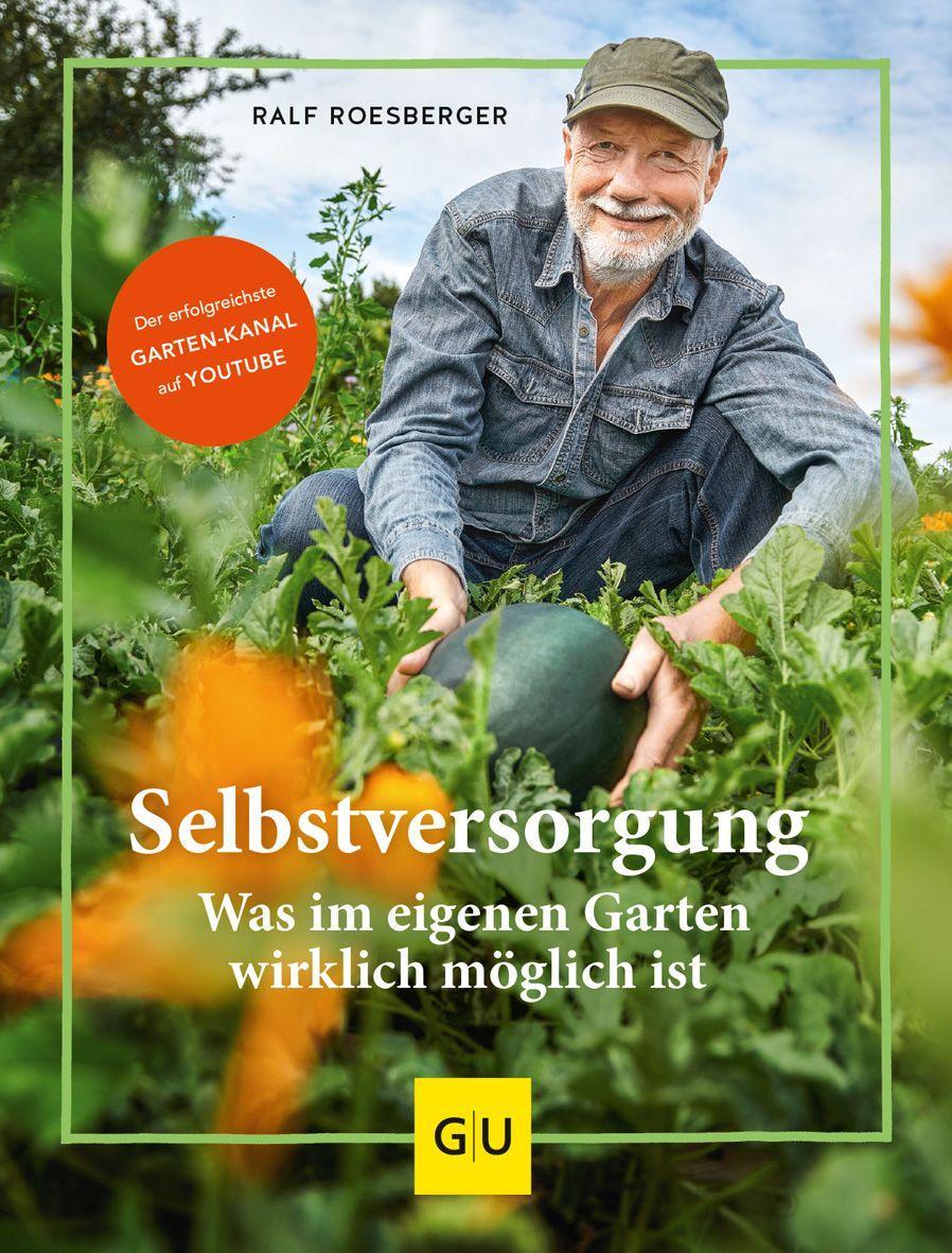 Book Selbstversorgung: Was im eigenen Garten wirklich möglich ist Ralf Roesberger