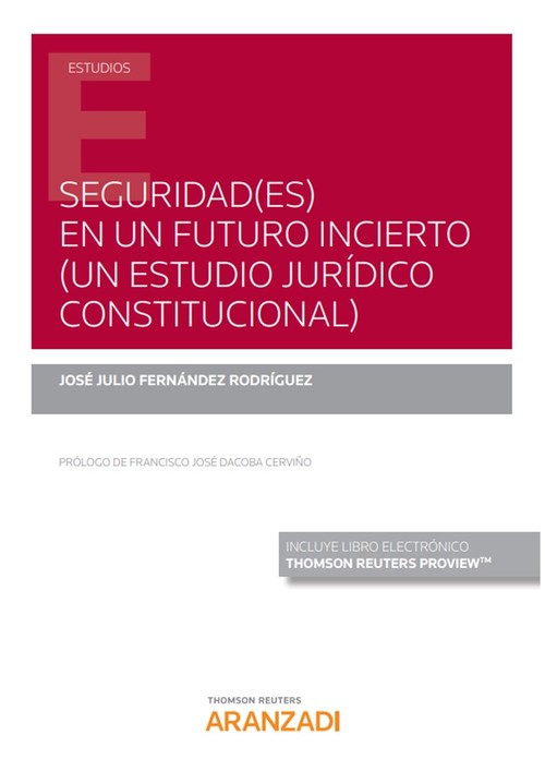 Könyv Seguridad(es) en un futuro incierto (un estudio jurídico constitucional) (Papel JOSE JULIO FERNANDEZ RODRIGUEZ
