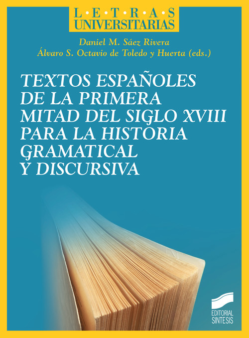 Hanganyagok Textos españoles de la primera mitad del siglo XVIII para la historia gramatical DANIEL M. SAEZ RIVERA