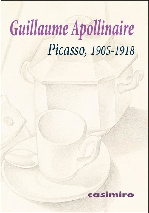 Hanganyagok Picasso, 1905-1918 GUILLAUME APOLLINAIRE