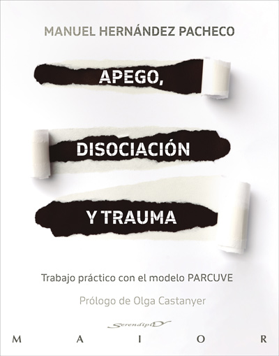 Audio Apego, disociación y trauma. Trabajo práctico con el modelo PARCUVE MANUEL HERNANDEZ PACHECO