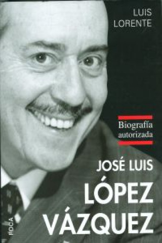 Kniha José Luis López Vázquez LUIS LORENTE