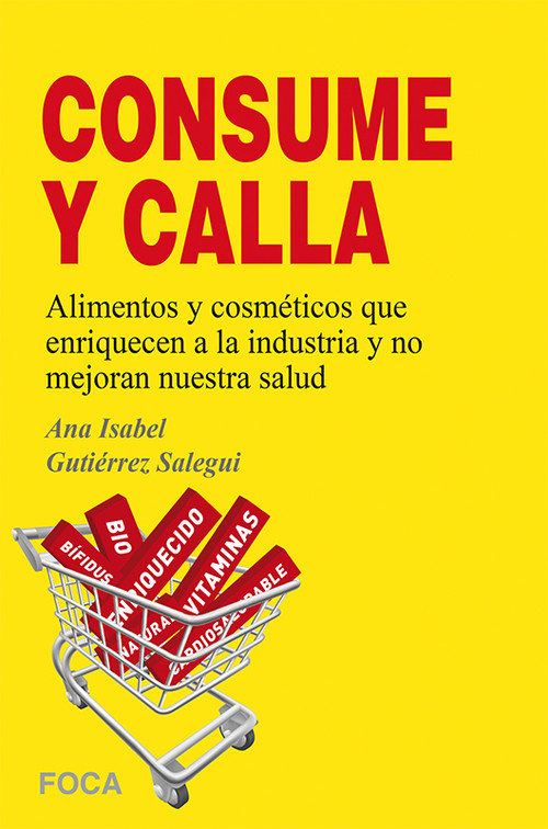 Kniha Consume y calla ANA ISABEL GUTIERREZ SALEGUI