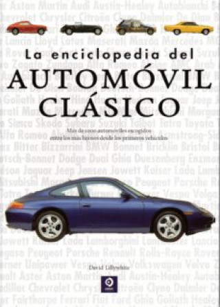 Книга LA ENCICLOPEDIA DEL AUTOMOVIL CLÁSICO DAVID LILLYWHITE