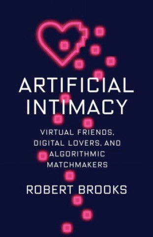 Libro Artificial Intimacy Robert Brooks