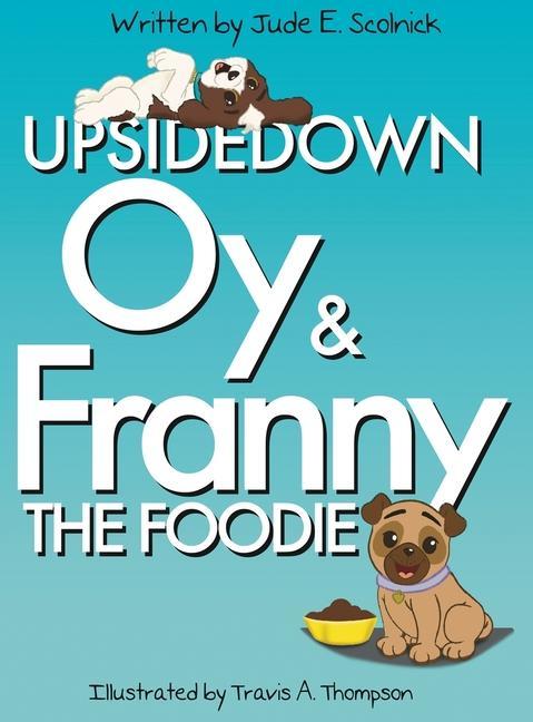 Kniha Upside Down Oy & Franny The Foodie SCOLNICK