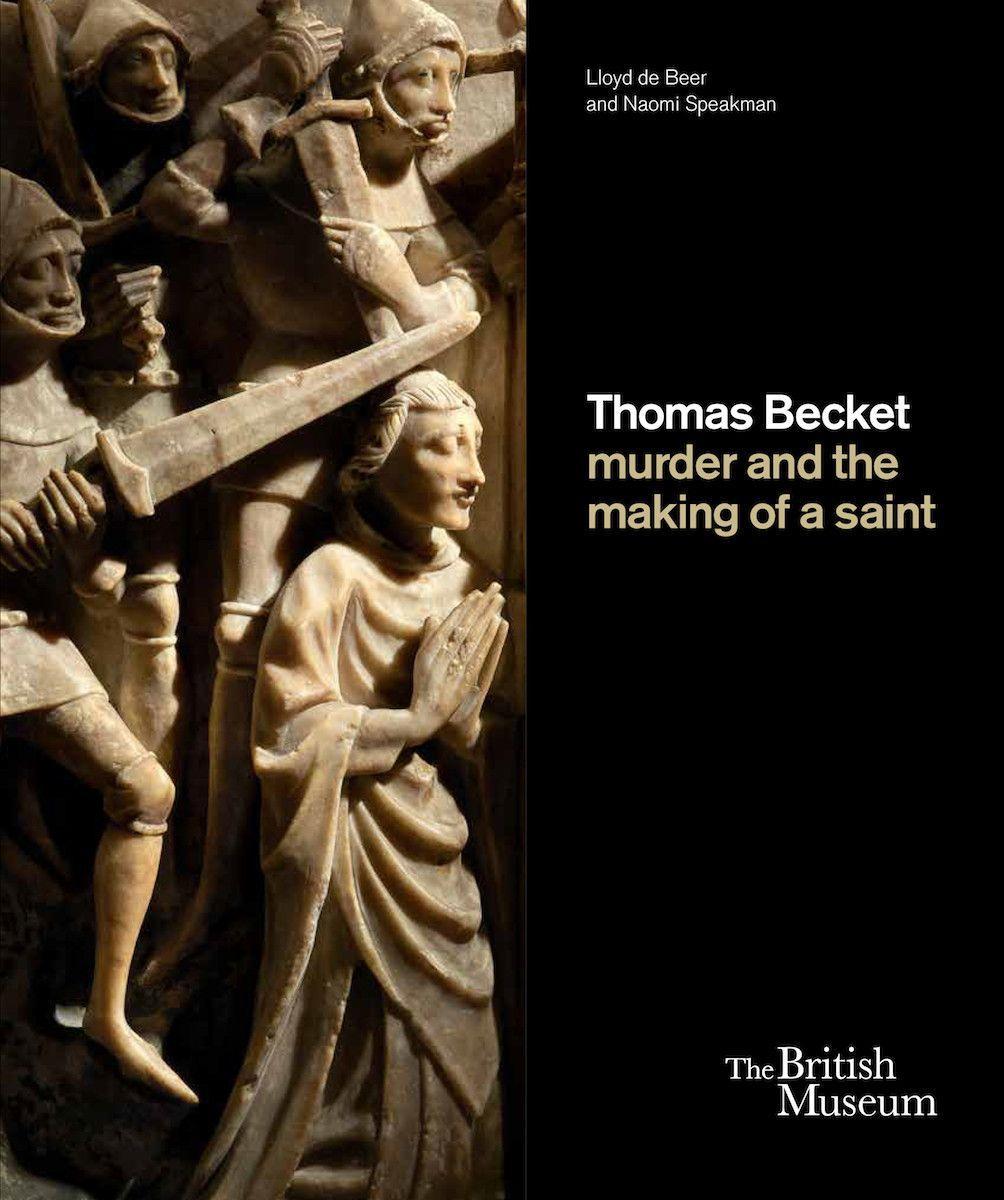 Kniha Thomas Becket: murder and the making of a saint Lloyd de Beer