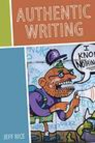 Knjiga Authentic Writing Jeffrey Rice