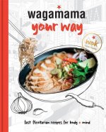 Könyv Wagamama Your Way Wagamama Limited