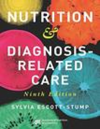 Könyv Nutrition & Diagnosis-Related Care Sylvia Escott-Stump