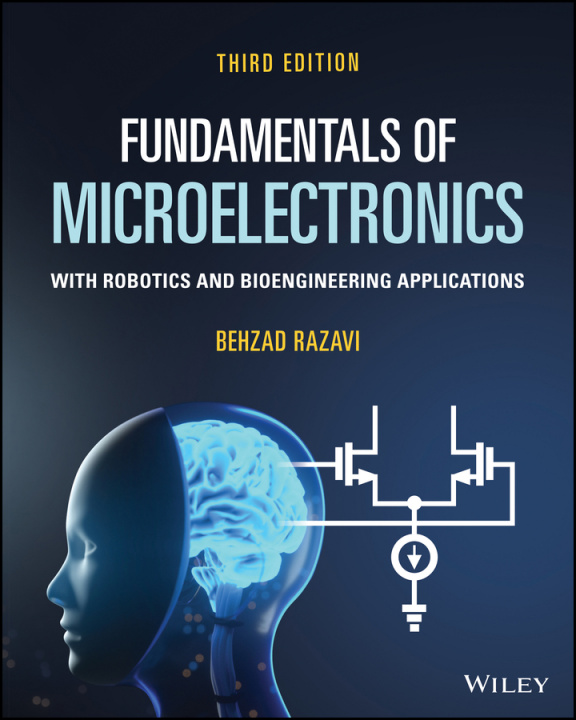 Kniha Fundamentals of Microelectronics With Robotics and  Bioengineering Applications, 3rd Edition Behzad Razavi