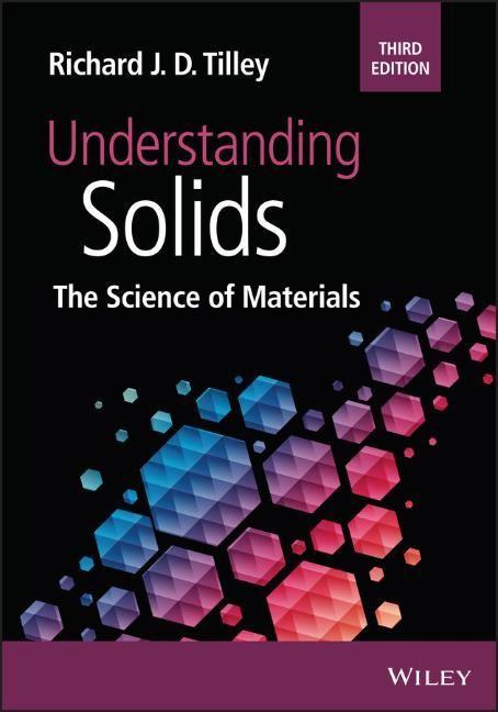 Книга Understanding Solids - The Science of Materials, 3rd Edition Richard J. D. Tilley
