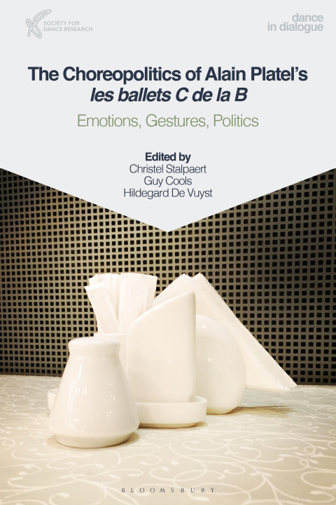 Könyv Choreopolitics of Alain Platel's les ballets C de la B 