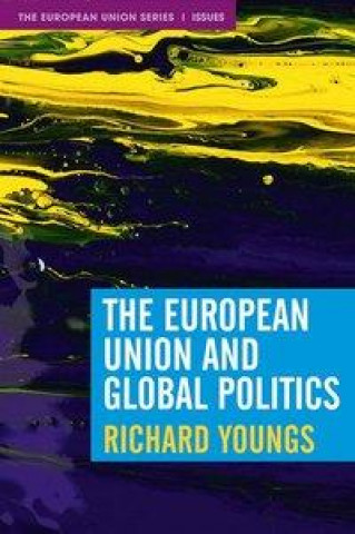 Carte European Union and Global Politics Richard Youngs