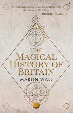 Könyv Magical History of Britain Martin Wall