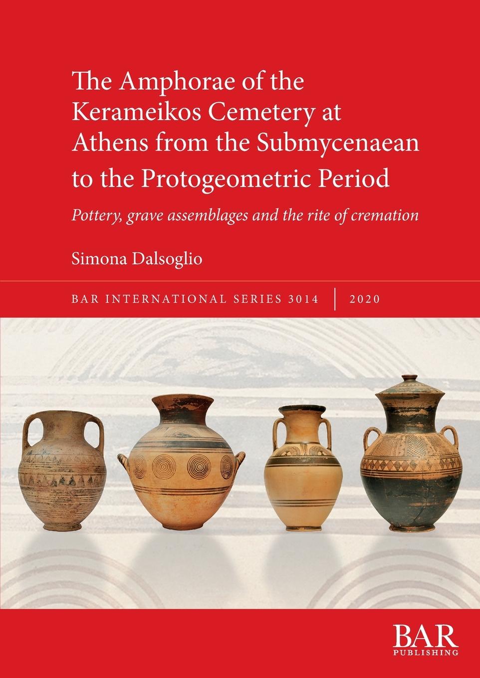 Könyv Amphorae of the Kerameikos Cemetery at Athens from the Submycenaean to the Protogeometric Period 