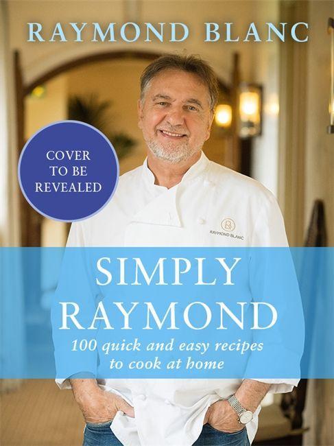Kniha Simply Raymond Raymond Blanc