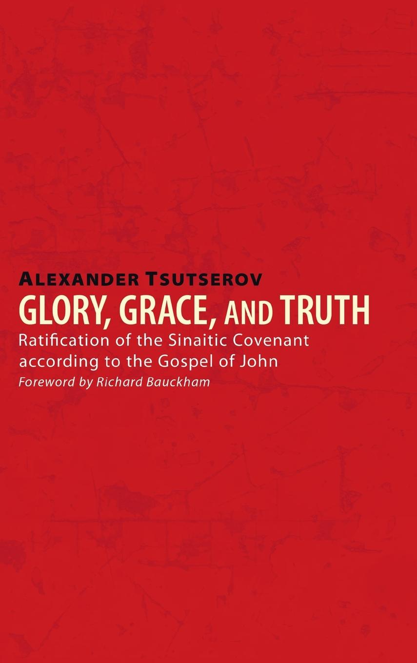 Buch Glory, Grace, and Truth Alexander Tsutserov