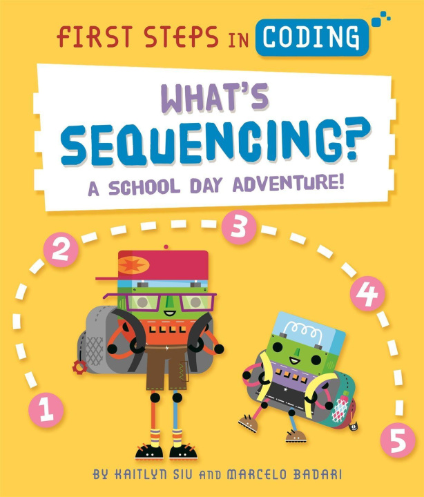 Knjiga First Steps in Coding: What's Sequencing? KAITLYN SIU