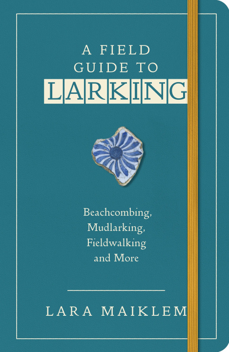 Книга Field Guide to Larking MAIKLEM LARA