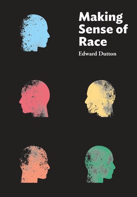 Kniha Making Sense of Race Edward Dutton