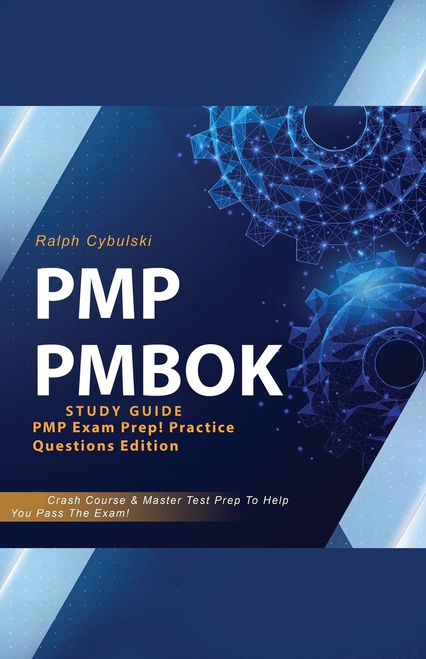 Könyv PMP PMBOK Study Guide! PMP Exam Prep! Practice Questions Edition! Crash Course & Master Test Prep To Help You Pass The Exam 