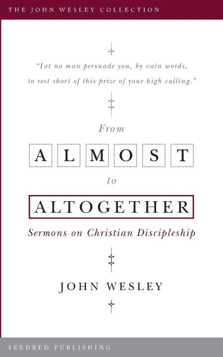 Boek From Almost to Altogether Wesley John Wesley
