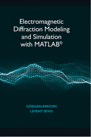 Book Electromagnetic Diffraction Modeling and Simulation With MATLAB GOKHAN APAYDIN