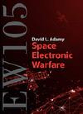 Kniha EW 105: Space Electronic Warfare DAVID L. ADAMY