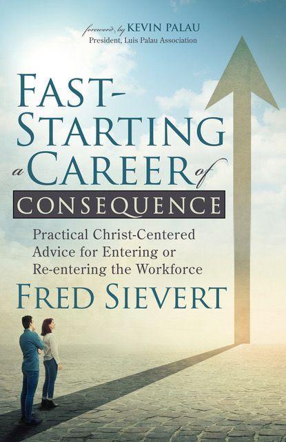 Buch Fast-Starting a Career of Consequence Fred Sievert