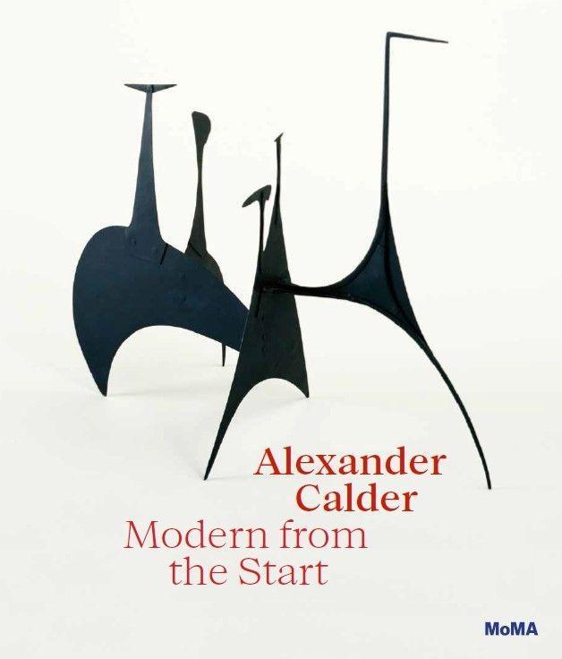 Carte Alexander Calder: Modern from the Start Cara Manes