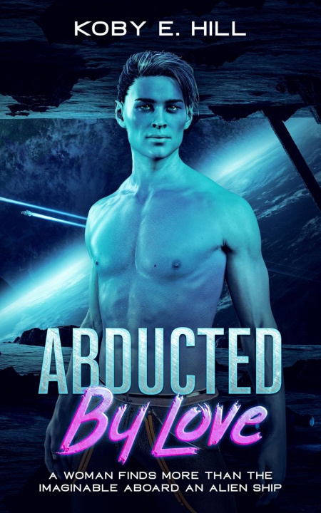 Книга Abducted By Love KOBY E. HILL
