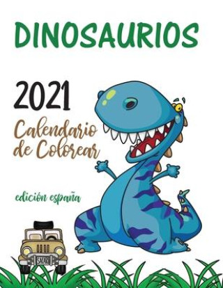 Kniha Dinosaurios 2021 Calendario de Colorear (Edicion espana) GUMDROP PRESS