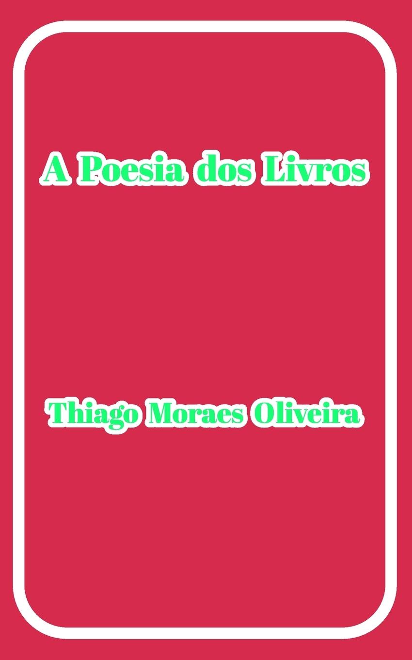 Kniha Poesia dos Livros Thiago Moraes Oliveira