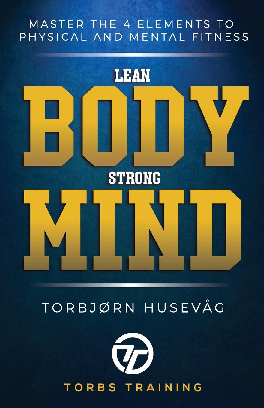 Boek Lean Body, Strong Mind Torbj?rn Husev?g