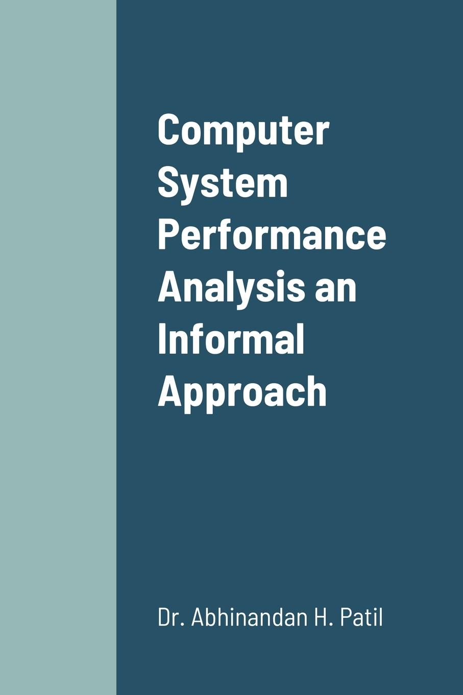 Kniha Computer System Performance Analysis an Informal Approach Abhinandan H. Patil