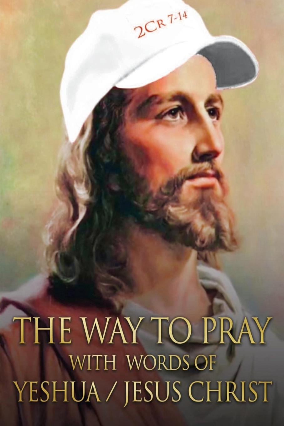 Könyv Way to Pray With Words of Yeshua / Jesus Christ 