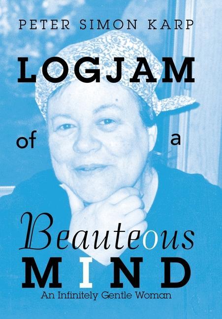 Kniha Logjam of a Beauteous Mind Peter Simon Karp