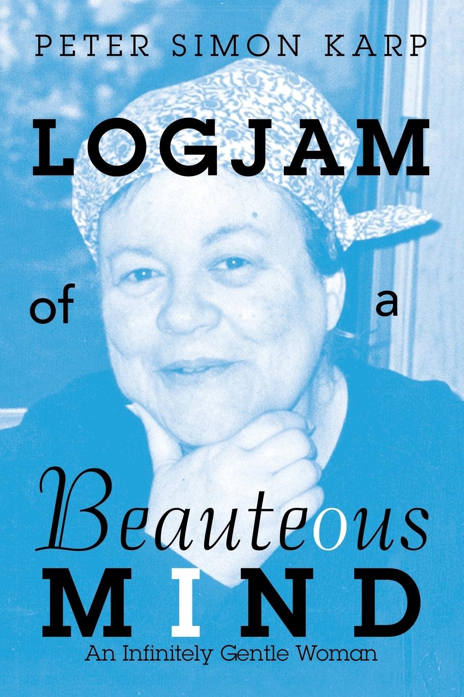 Kniha Logjam of a Beauteous Mind Peter Simon Karp