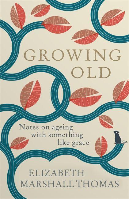 Buch Growing Old Elizabeth Marshall Thomas
