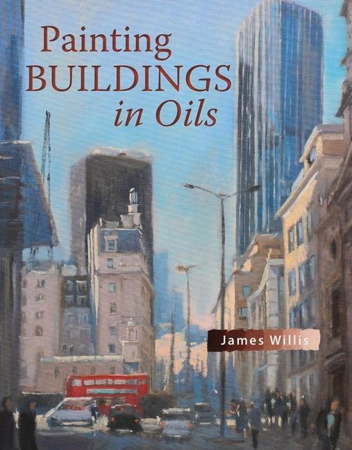 Book Painting Buildings in Oils James Willis