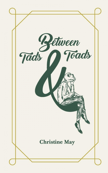 Boek Between Tads and Toads Christine May