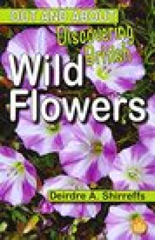 Książka Discovering British Wild Flowers Deirdre A. Shirreffs