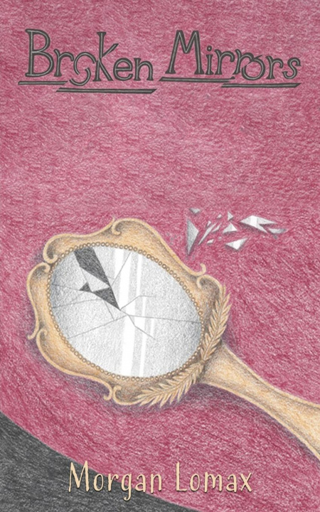 Knjiga Broken Mirrors Morgan Lomax