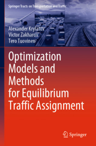 Knjiga Optimization Models and Methods for Equilibrium Traffic Assignment Tero Tuovinen