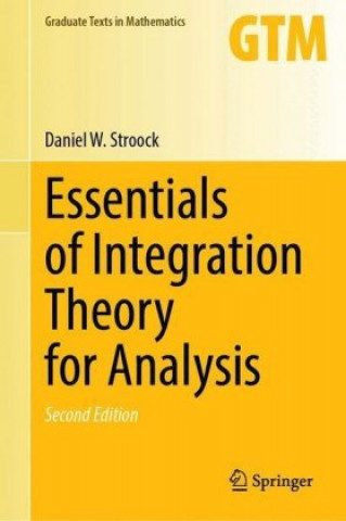 Kniha Essentials of Integration Theory for Analysis Daniel W. Stroock