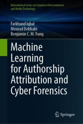 Carte Machine Learning for Authorship Attribution and Cyber Forensics Benjamin C. M. Fung